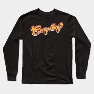 Compelling - Wordpower Long Sleeve T-Shirt